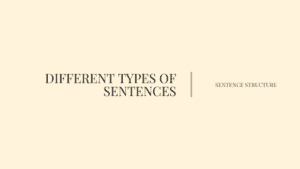 Different Types of Sentences